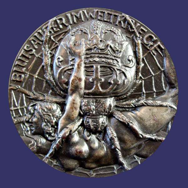 Blood Suckers in World War, Obverse
From the collection of John Birks

This medal by Martin Gtze (b. 1865) is one of the best examples of "Expressionism" in medallic art.

Obverse:  BLUTSAUGER IM WELTKRIEGE (Blood Suckers in World War)

Reverse:  BEKAEMPFUNG DES WUCHERS (Fight the Usury)
Keywords: expressionism WWI